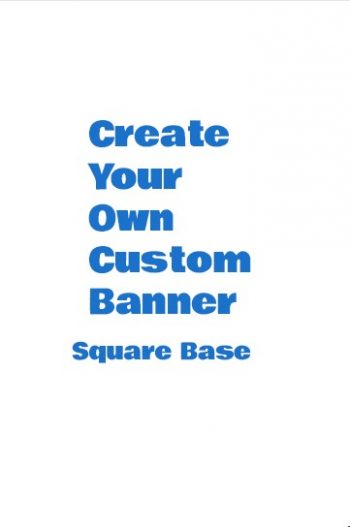 Square Base Banner Custom
