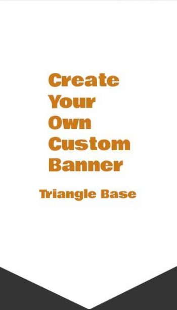 Triangle Base Banner Custom
